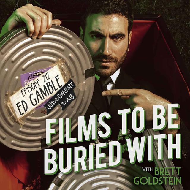 Ed Gamble - Judgement Day • Films To Be Buried With with Brett Goldstein #212 - podcast episode cover