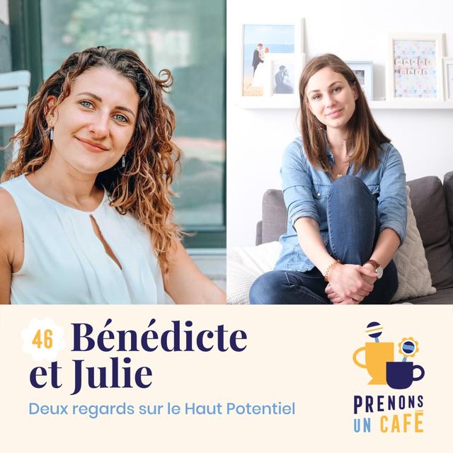 #46 - Bénédicte et Julie - Deux regards sur le haut potentiel - podcast episode cover