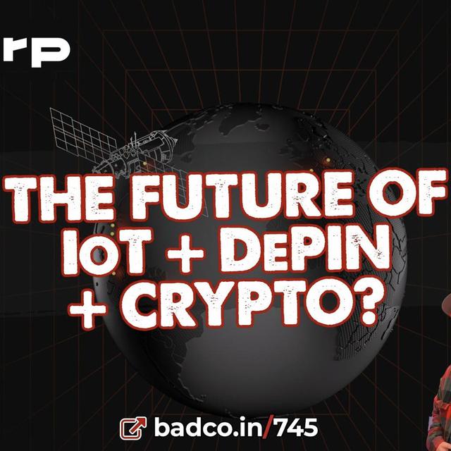Ep 745 - Chirp… The Future of IoT + DePin + Crypto - podcast episode cover
