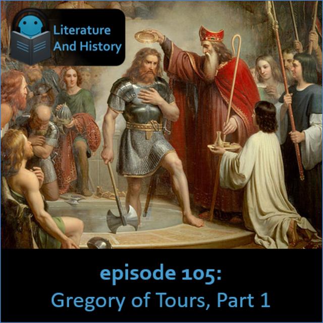Episode 105: Gregory of Tours, Part 1 - podcast episode cover