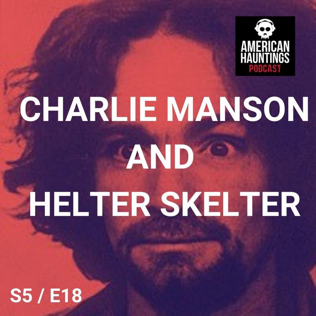 Charles Manson and Helter Skelter - podcast episode cover