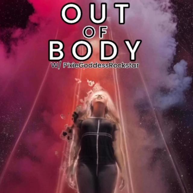 OUT OF BODY! W/ Roxie & Trebles Garcia - podcast episode cover