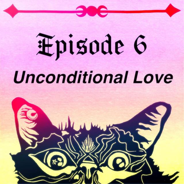 Unconditional Love - podcast episode cover