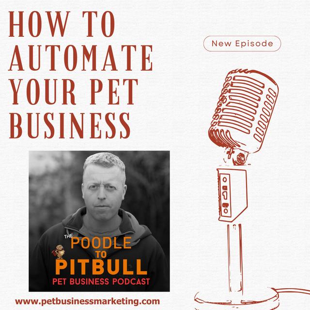 Episode 345 - How to Automate Your Pet Business - podcast episode cover