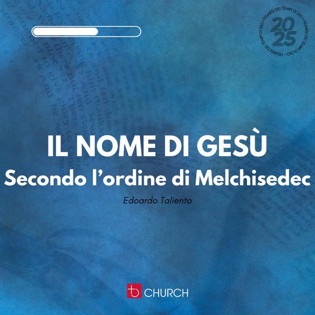 Il nome di Gesù (3) - Secondo l'ordine di Melchisedec | E. Taliento - podcast episode cover