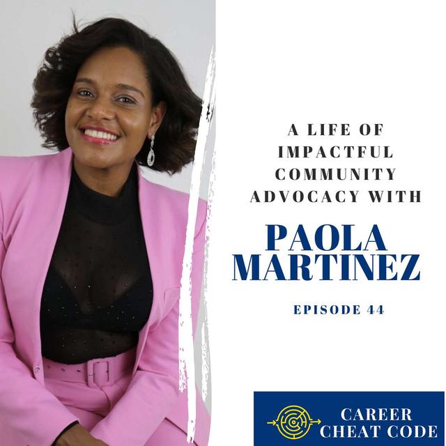 044 | A Life of Impactful Community Advocacy with Paola Martinez - podcast episode cover