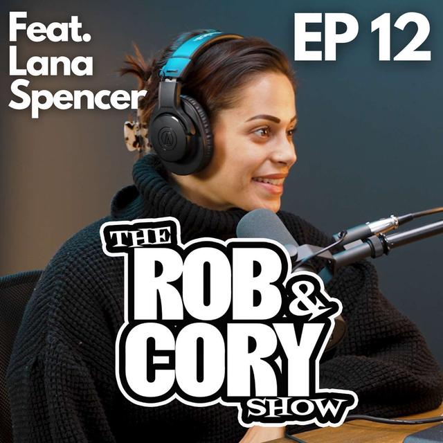Building Dreams and Healthy Lifestyles with Lana Spencer (@cubanalana) | The Rob and Cory Show - podcast episode cover