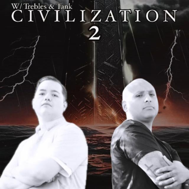 CIVILIZATION 2! W/ Trebles & Tank - podcast episode cover