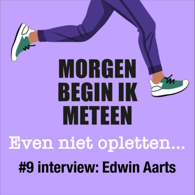 Even niet opletten | Interview Edwin Aarts - podcast episode cover