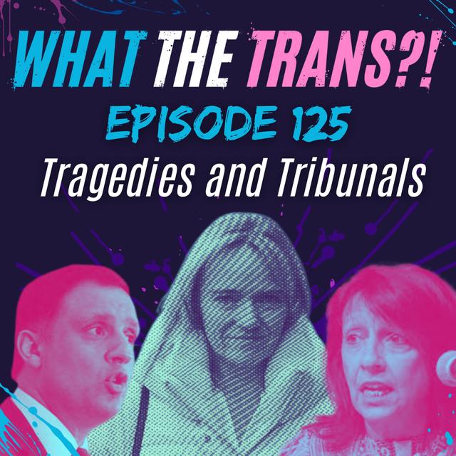 EP125 - Tragedies & Tribunals - podcast episode cover