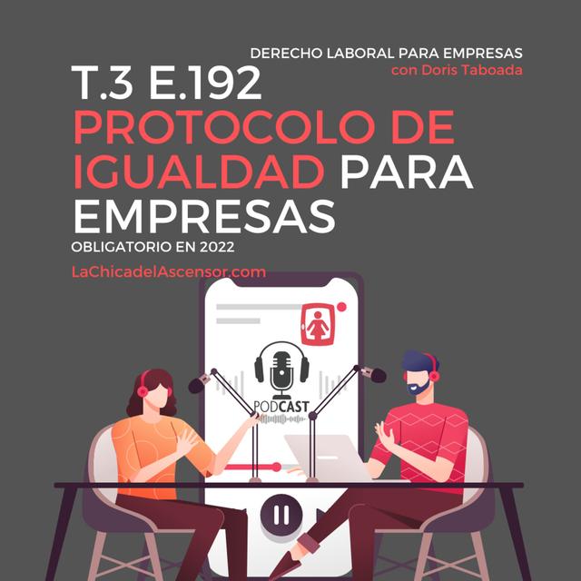 192 - Qué es el protocolo de igualdad laboral y que obligación tengo con mi empresa - podcast episode cover