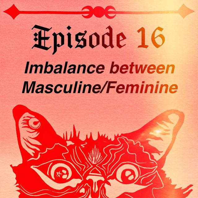 Imbalance of Masculine/Feminine Energies and What NOT to Do about It - podcast episode cover