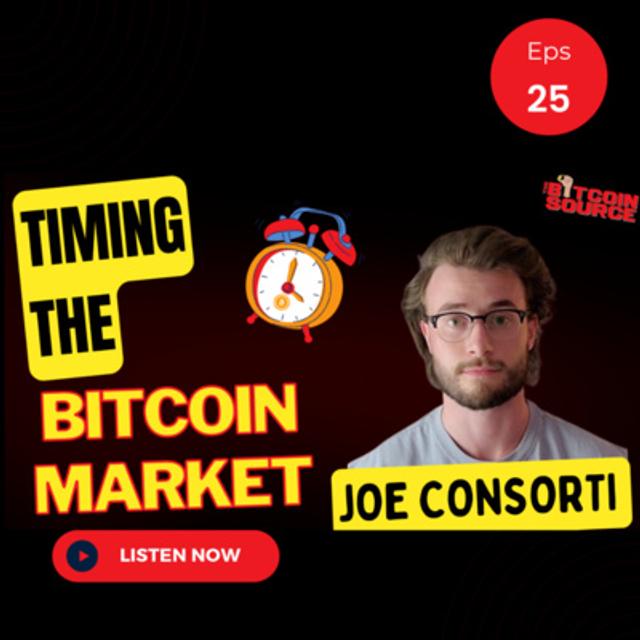 Timing the Bitcoin Market-Joe Consorti - podcast episode cover