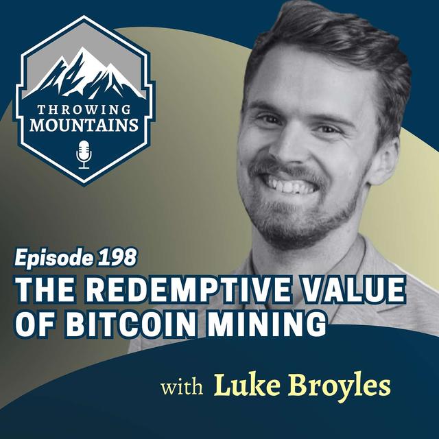 The Redemptive Value of Bitcoin Mining with Luke Broyles - podcast episode cover