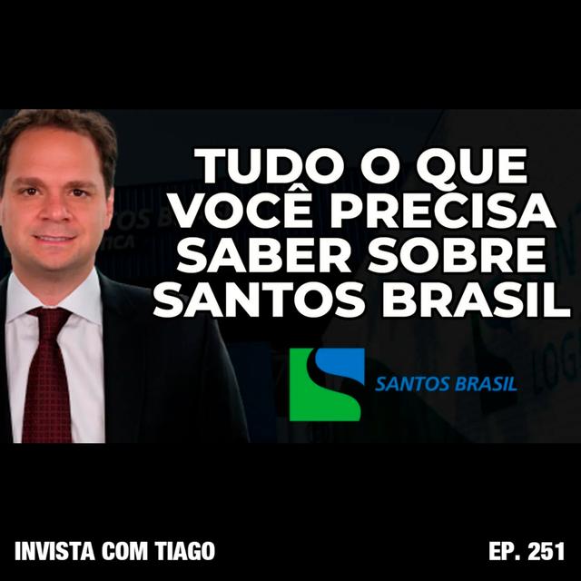 Ep. 251 - STBP3 - TUDO O QUE VOCÊ PRECISA SABER SOBRE A SANTOS BRASIL - podcast episode cover