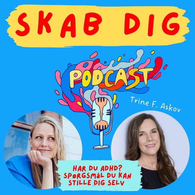 Har du ADHD? Spørgsmål du kan stille dig selv. Psykolog Trine Franciska Askov - podcast episode cover