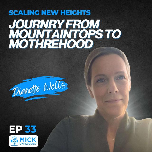 Dianette Wells | Scaling New Heights: Journey from Mountaintops to Motherhood - podcast episode cover