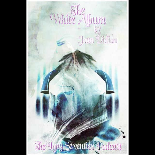 The White Album by Joan Didion - podcast episode cover