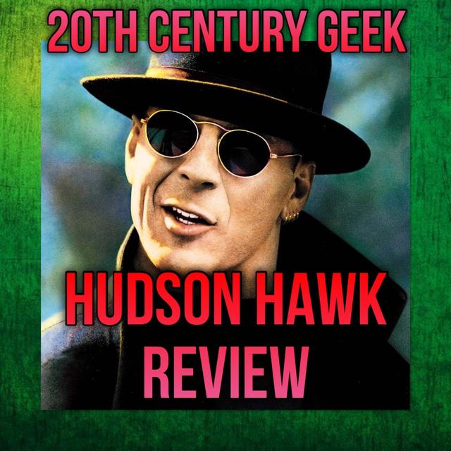 Episode 206 Hudson Hawk 1991 review - podcast episode cover