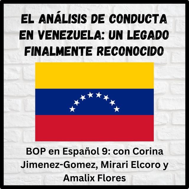 El Análisis de Conducta en Venezuela: BOP en Español 9, con Corina Jimenez-Gomez, Mirari Elcoro y Amalix Flores - podcast episode cover