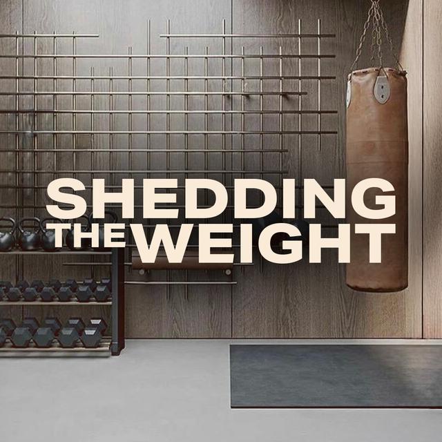 Shedding the Weight | Part 1 | Shedding the Weight of Relationships - podcast episode cover