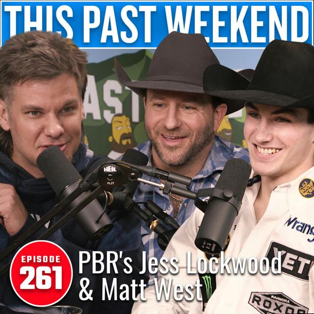 PBR's Jess Lockwood & Matt West | This Past Weekend #261 - podcast episode cover