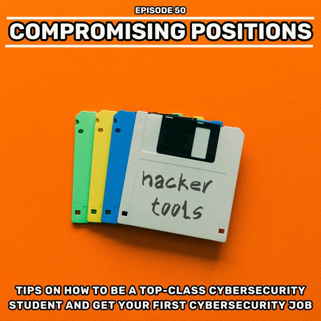 EPISODE 50: Tips On How To Be A Top-Class Cybersecurity Student And Get Your First Cybersecurity Job! - podcast episode cover
