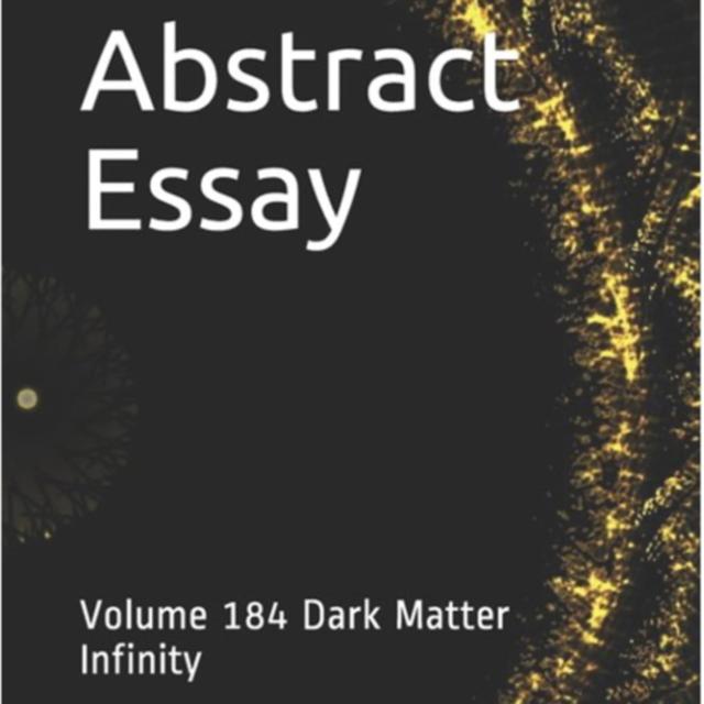 Abstract Essay Volume 184 Dark Matter Infinity by Daniel Lucas - podcast episode cover