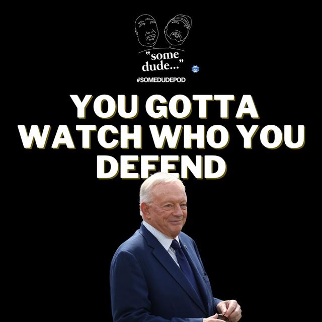 You Gotta Watch Who You Defend | Some Dude 149 - podcast episode cover