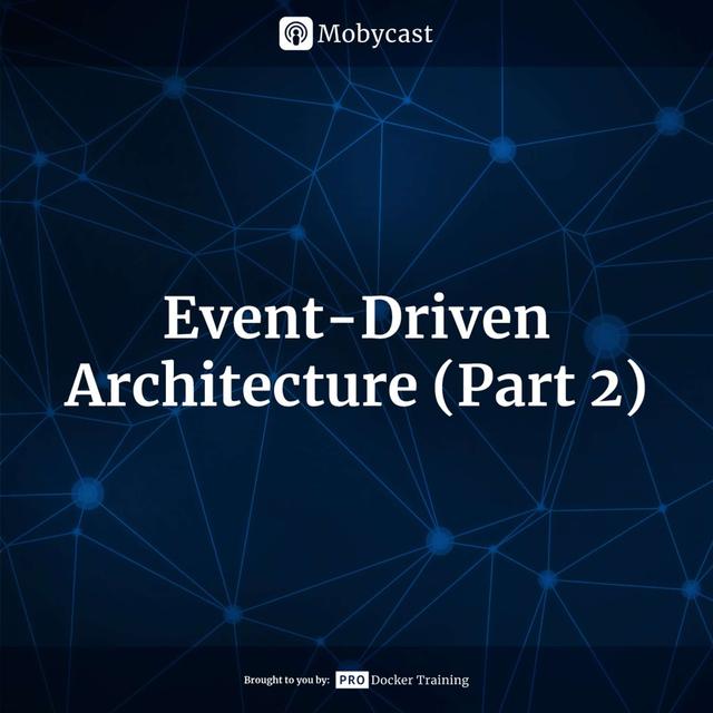 Event-Driven Architecture (Part 2) - podcast episode cover