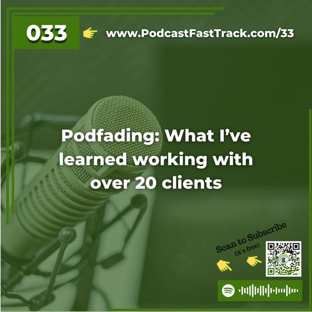 33: Podfading: What I’ve learned working with over 20 clients - podcast episode cover