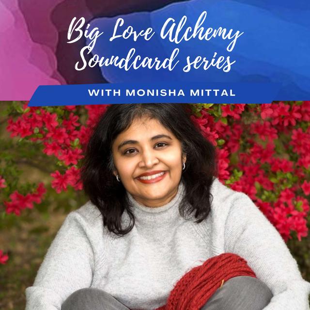 Big Love Alchemy Soundcard #7: Being with What Is - podcast episode cover