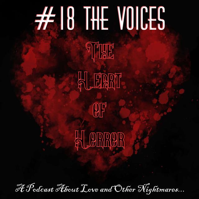 Heart of Horror #18: The Voices - podcast episode cover