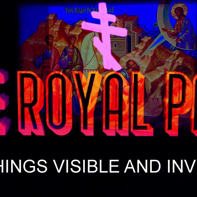 "All Things Visible and Invisible" (The Royal Path Ep 003) - podcast episode cover