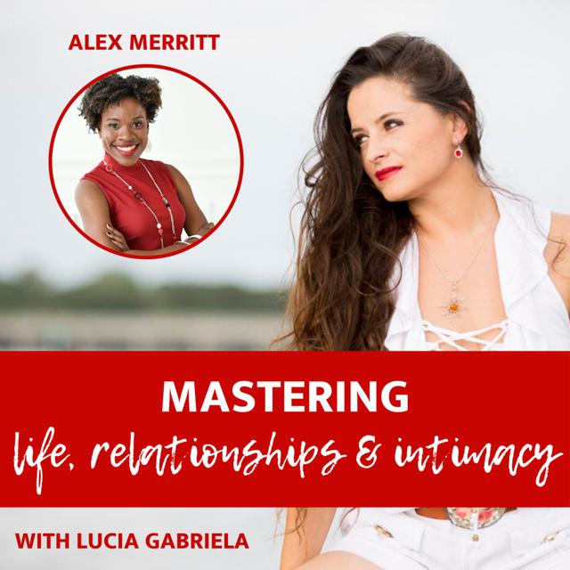 Ep 132 |Relationships| Love Engineering: How to build amazing relationships with Alex Merritt - podcast episode cover