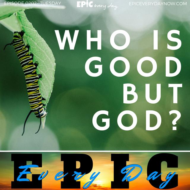 Who is Good but God? - podcast episode cover