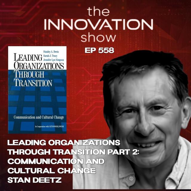 Stan Deetz - Leading Organizations through Transition Part 2 - podcast episode cover