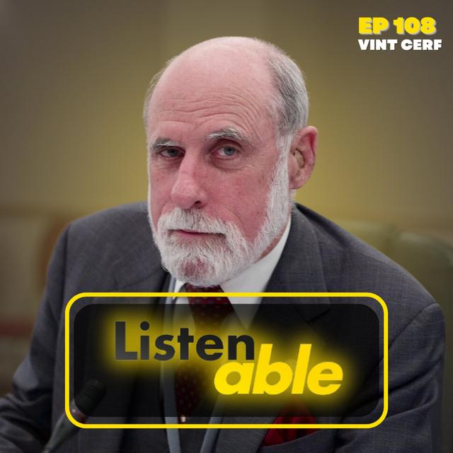 Vint Cerf ('Father of the Internet' & Hard of Hearing)| #108 - podcast episode cover