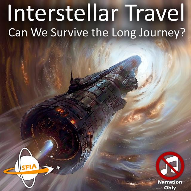Interstellar Travel: Can We Survive the Long Journey? (Narration Only) - podcast episode cover