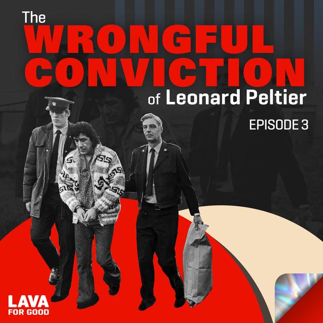 #529 The Wrongful Conviction of Leonard Peltier - Part 3 - podcast episode cover
