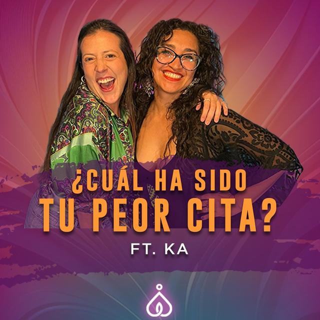 T6. E32. ¡Experiencias buenas, malas, incómodas en las primeras citas! ft Ka - podcast episode cover