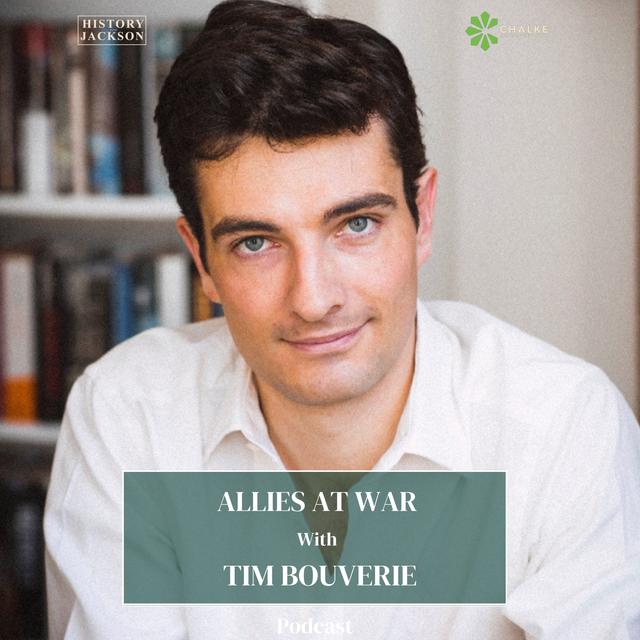 Allies at War with Tim Bouverie: Chalke History Festival Special Series - podcast episode cover
