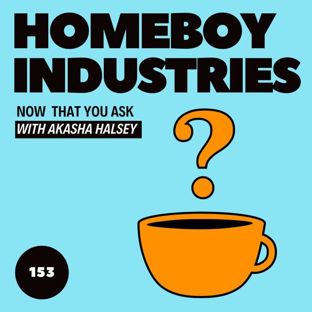 153. Homeboy Industries - podcast episode cover