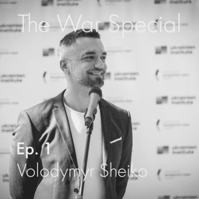 The War Special Ep.1 - Volodymyr Sheiko - podcast episode cover