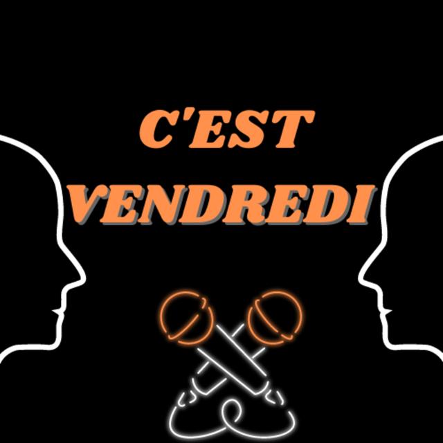C'EST VENDREDI 1 - podcast episode cover