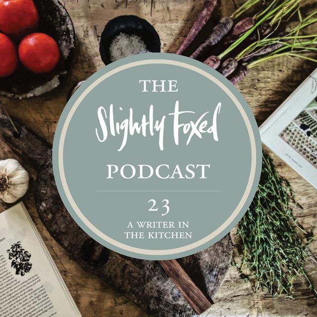 23: A Writer in the Kitchen - podcast episode cover