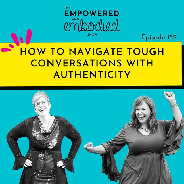How to Navigate Tough Conversations With Authenticity - podcast episode cover
