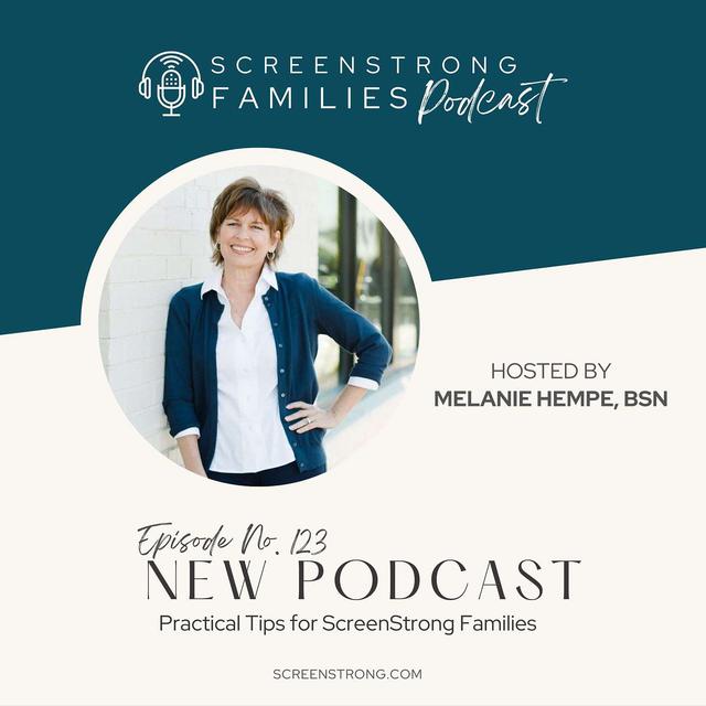 Practical Tips for ScreenStrong Families (#123) - podcast episode cover