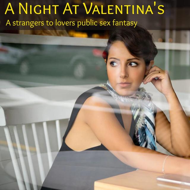 An Evening at Valentino's: An Erotic Story of Strangers To Lovers - podcast episode cover