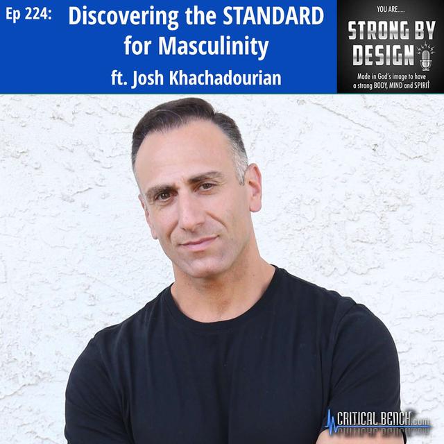 Ep 224 Discovering the STANDARD for Masculinity ft. Josh Khachadourian - podcast episode cover